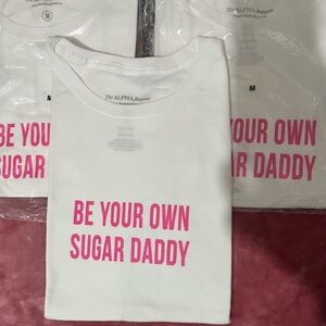 Brand new Be your own sugar daddy T-shirt